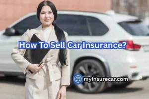 How To Sell Car Insurance
