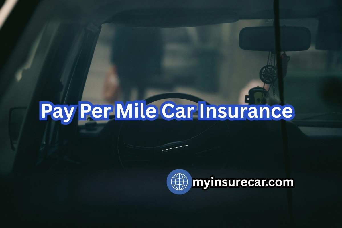 Pay Per Mile Car Insurance: Option for Low-Mileage Drivers Pay Per Mile Car Insurance: Option for Low-Mileage Drivers